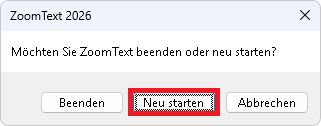 Der ZoomText Beenden-Dialog mit gew&auml;hltem Neustart-Schalter.